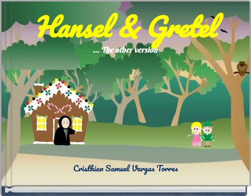 Hansel &amp; Gretel... The other version