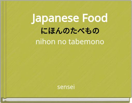 Book Cover for: Japanese Foodにほんのたべものnihon no tabemono