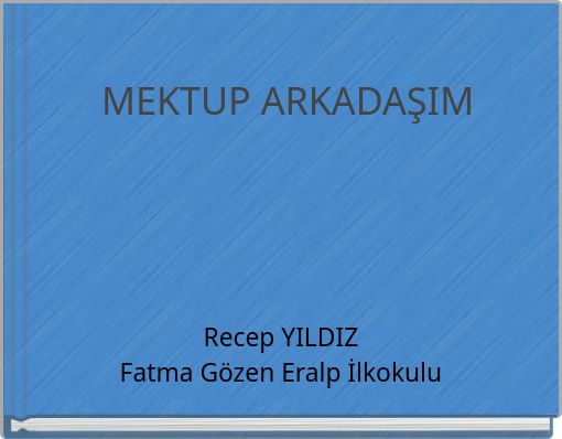 MEKTUP ARKADAŞIM