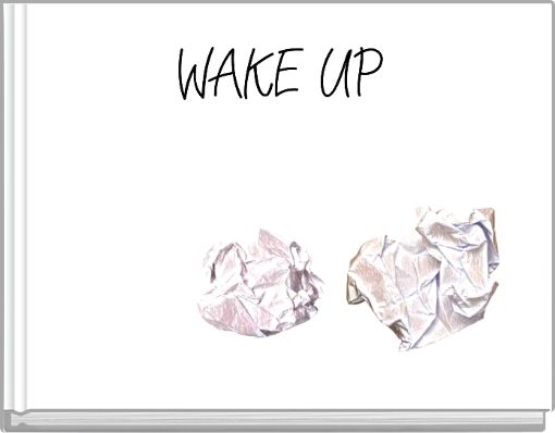 WAKE UP