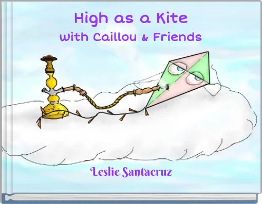 Front cover of 'High as a Kitewith Caillou & Friends' 