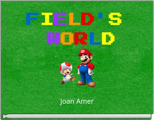 FIELD'S WORLD