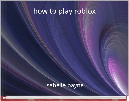 how to play roblox