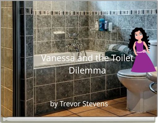 Front cover of 'Vanessa and the Toilet Dilemma' 