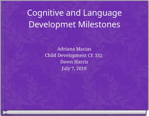 Cognitive and Language Developmet Milestones