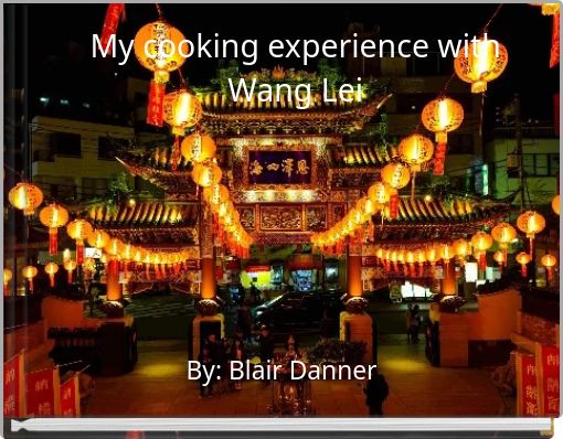 Front cover of 'My cooking experience with Wang Lei' 