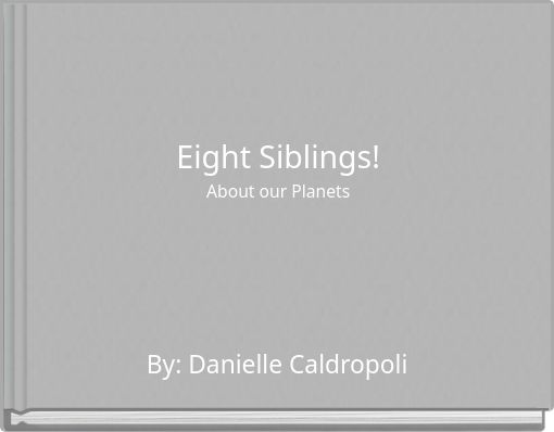 Eight Siblings! About our Planets