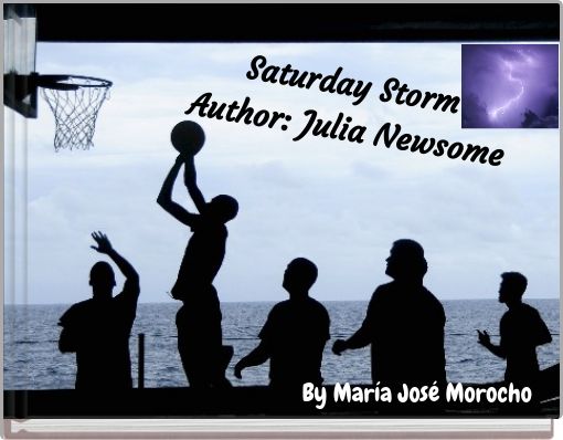 Saturday Storm Author: Julia Newsome