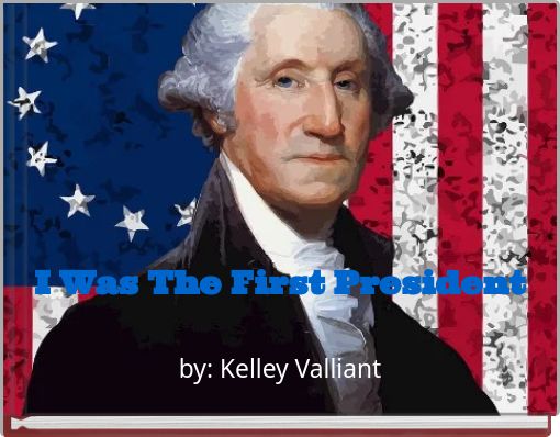 I Was The First President
