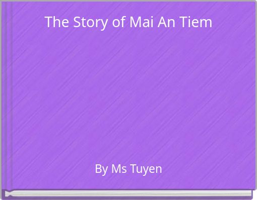 The Story of Mai An Tiem
