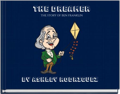 THE DREAMER the story of ben franklin