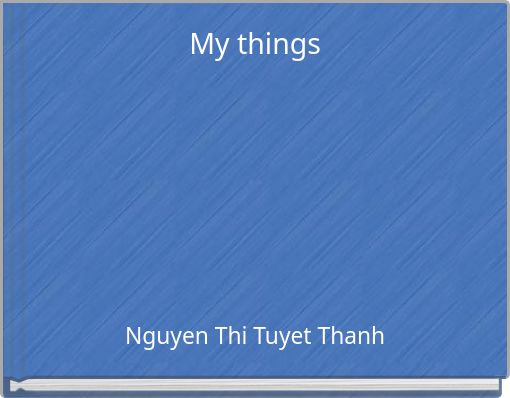My things