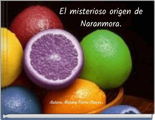 El misterioso origen de Naranmora.