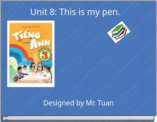 Unit 8: This is my pen.