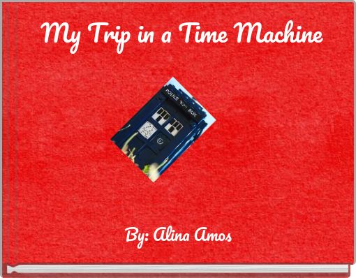 My Trip in a Time Machine