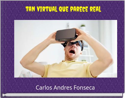 tan virtual que parece real