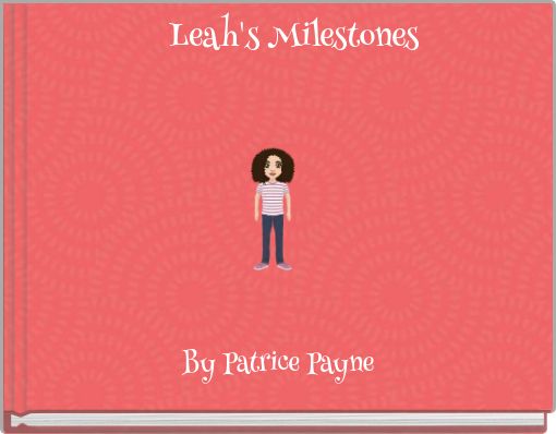 Leah's Milestones