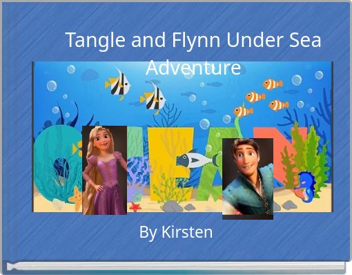 Tangle and Flynn Under Sea Adventure