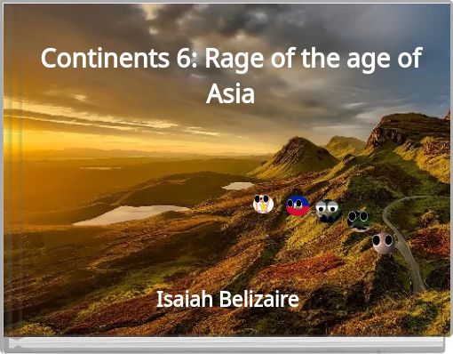 Continents 6: Rage of the age of Asia