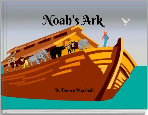 Noah's Ark By Bianca Marshall
