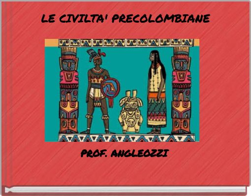 LE CIVILTA' PRECOLOMBIANE