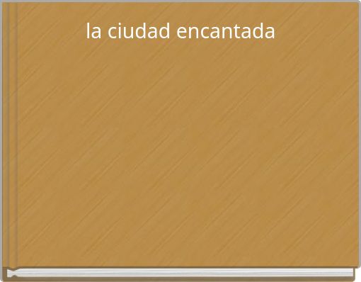 la ciudad encantada