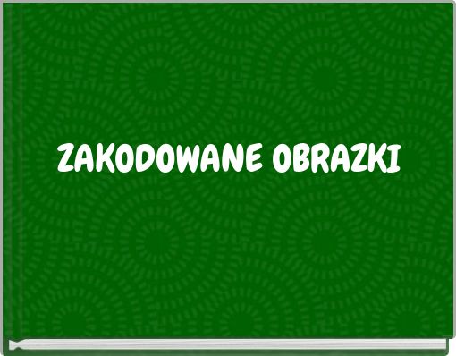 ZAKODOWANE OBRAZKI