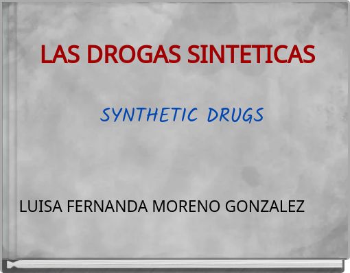LAS DROGAS SINTETICAS SYNTHETIC DRUGS