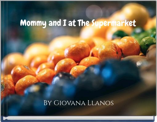 Book Cover for: Mommy and I at The Supermarket