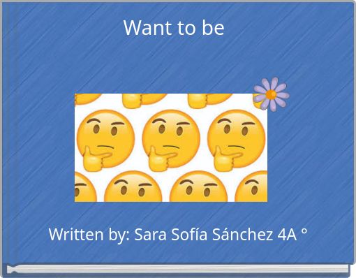 Want to be