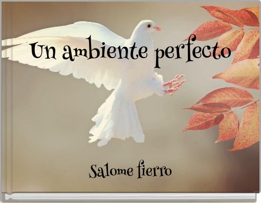 Un ambiente perfecto