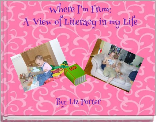 Where I'm From:A View of Literacy in my Life