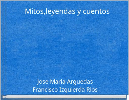 Mitos,leyendas y cuentos
