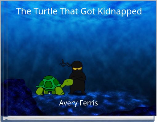 Front cover of 'The Turtle That Got Kidnapped' 