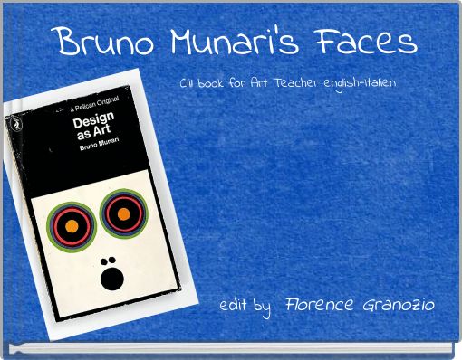 Bruno Munari's Faces Clil book for Art Teacher english-Italien