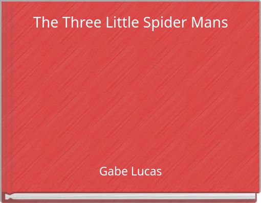 Front cover of 'The Three Little Spider Mans' 