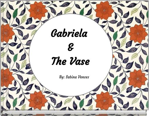 Gabriela &amp;The Vase