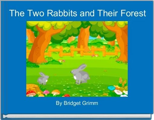 The Two Rabbits and Their Forest