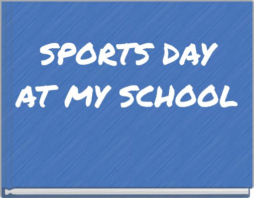 SPORTS DAY AT MY SCHOOL