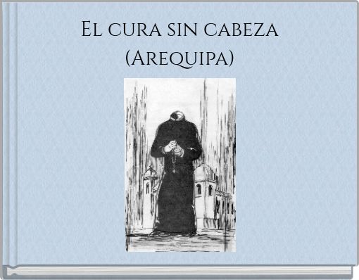 El cura sin cabeza (Arequipa)