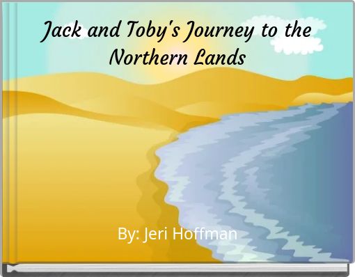 Jack and Toby's Journey to the Northern Lands