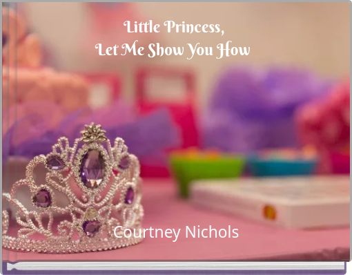 Little Princess, Let Me Show You How