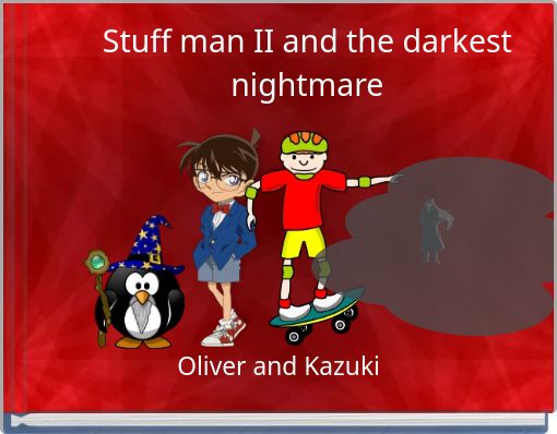 Stuff man II and the darkest nightmare