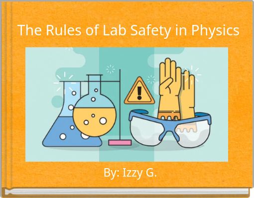 The Rules of Lab Safety in Physics