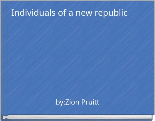 Individuals of a new republic