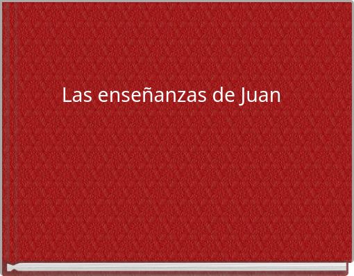 Las enseñanzas de Juan