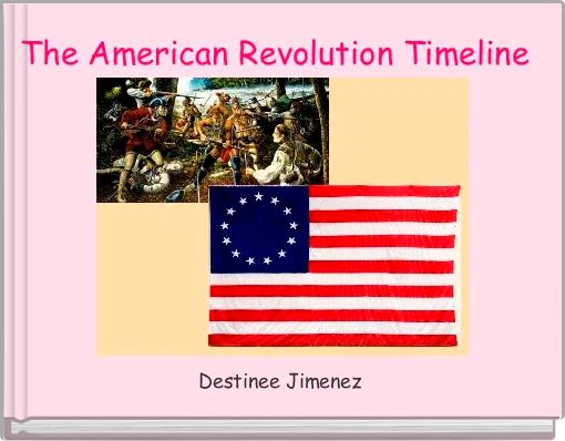 The American Revolution Timeline