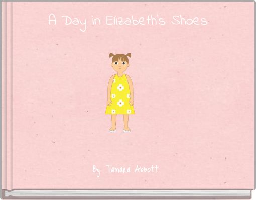 A Day in Elizabeth's Shoes