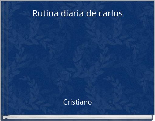 Rutina diaria de carlos