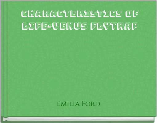 characteristics of life-Venus Flytrap